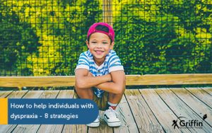 boy with cap on crouching down title how to help individuals with dyspraxia 8 strategies